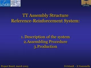 TT Assembly Structure Reference-Reinforcement System: Description of the system