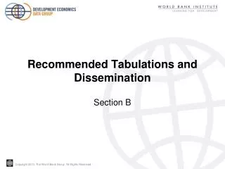 Recommended Tabulations and Dissemination