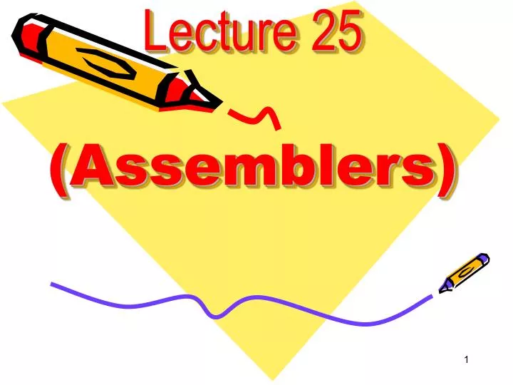 lecture 25 assemblers