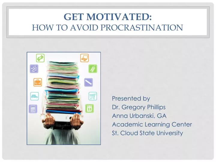 get motivated how to avoid procrastination