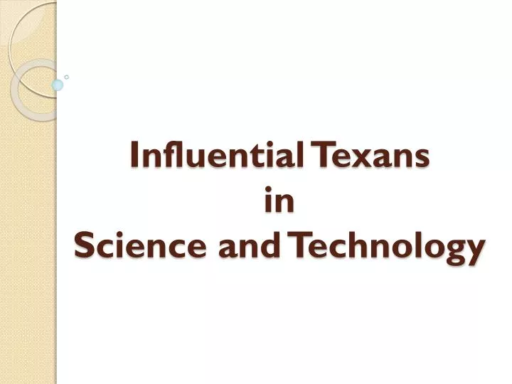 influential texans in science and technology
