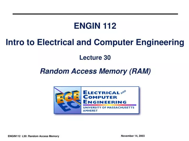 engin 112 intro to electrical and computer engineering lecture 30 random access memory ram