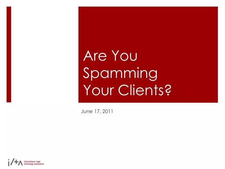 are you spamming your clients