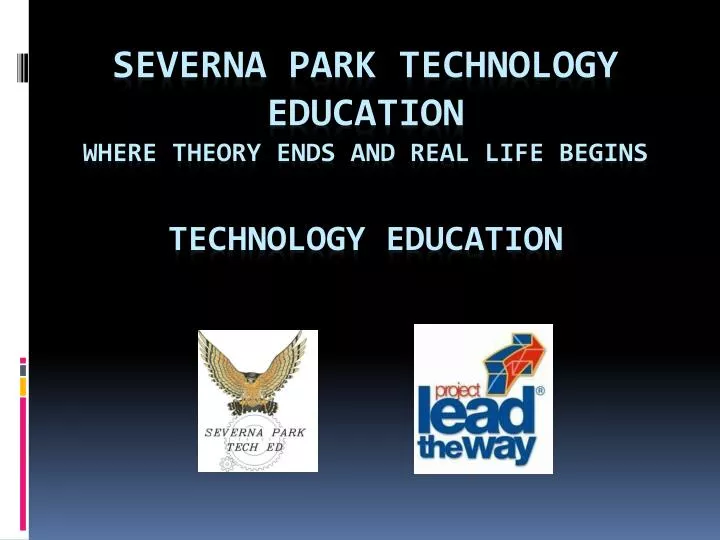 severna park technology education where theory ends and real life begins technology education