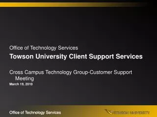 Office of Technology Services Towson University Client Support Services