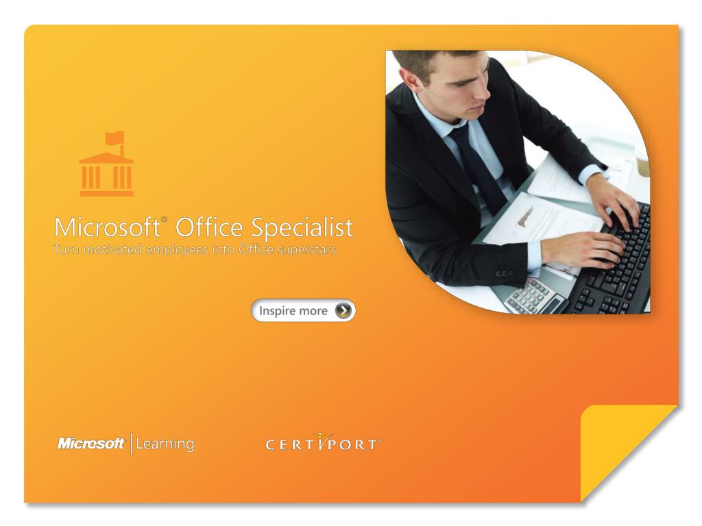 PPT - Certify skills through Microsoft ® Office Specialist 2010 ...