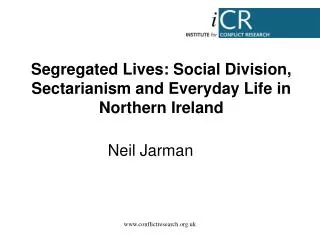 Segregated Lives: Social Division, Sectarianism and Everyday Life in Northern Ireland