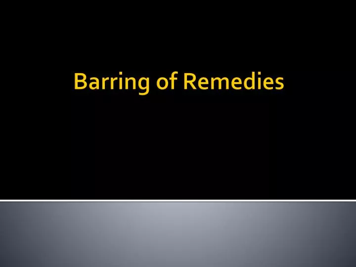 barring of remedies