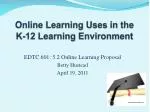 Online Learning Uses in the K-12 Learning Environment - slide 1