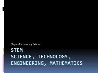 STEM Science, Technology, Engineering, Mathematics