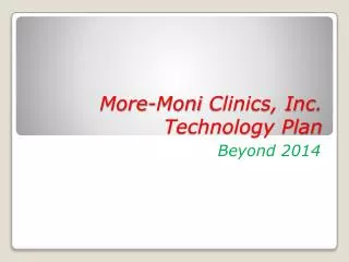 More- Moni Clinics, Inc. Technology Plan
