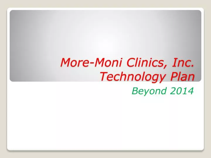more moni clinics inc technology plan