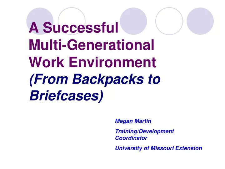 a successful multi generational work environment from backpacks to briefcases