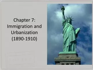 Chapter 7: Immigration and Urbanization (1890-1910)