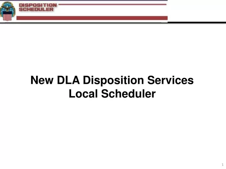 new dla disposition services local scheduler