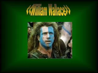 &lt;&lt;William Wallace&gt;&gt;