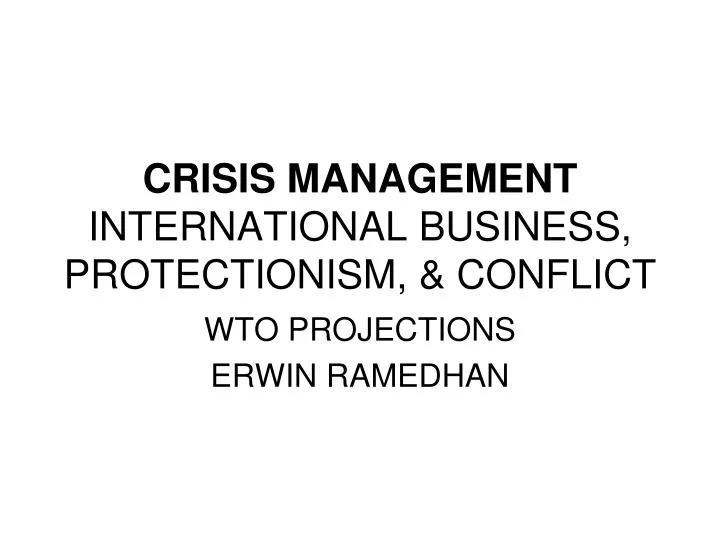 crisis management international business protectionism conflict