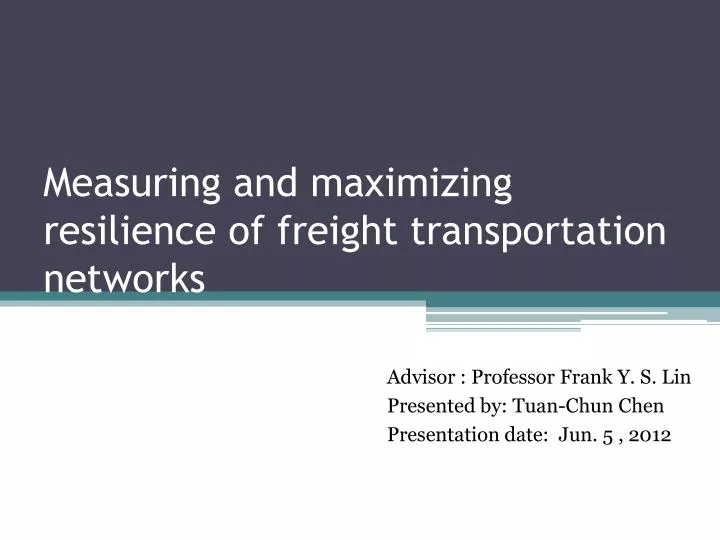 measuring and maximizing resilience of freight transportation networks