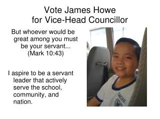 Vote James Howe for Vice-Head Councillor