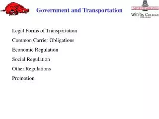 Legal Forms of Transportation Common Carrier Obligations Economic Regulation Social Regulation