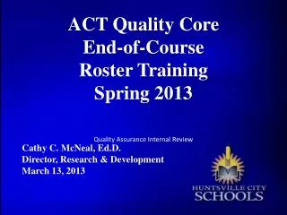 ACT Quality Core End-of-Course Roster Training Spring 2013