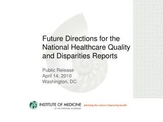 Future Directions for the National Healthcare Quality and Disparities Reports