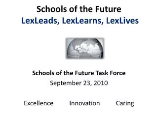 Schools of the Future LexLeads, LexLearns, LexLives