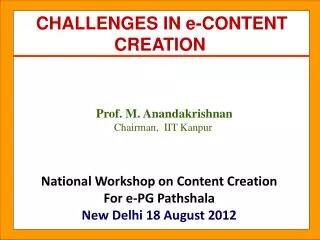 National Workshop on Content Creation For e-PG Pathshala New Delhi 18 August 2012