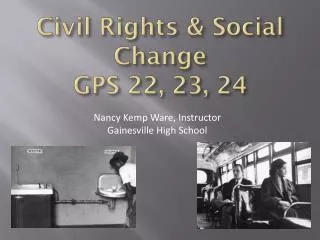 Civil Rights &amp; Social Change GPS 22, 23, 24