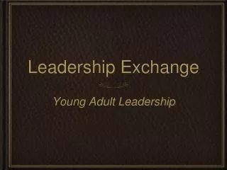 Leadership Exchange