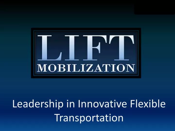 leadership in innovative flexible transportation