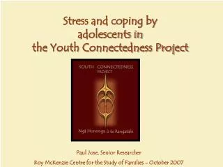 Stress and coping by adolescents in the Youth Connectedness Project