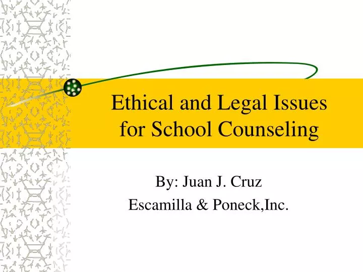 ethical and legal issues for school counseling
