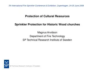 7th International Fire Sprinkler Conference &amp; Exhibition, Copenhagen, 24-25 June 2008
