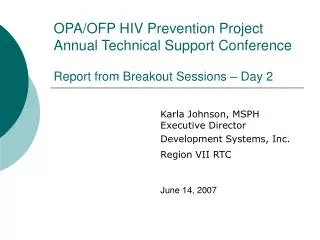 Karla Johnson, MSPH Executive Director Development Systems, Inc. Region VII RTC