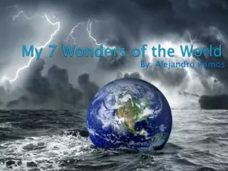 My 7 Wonders of the World