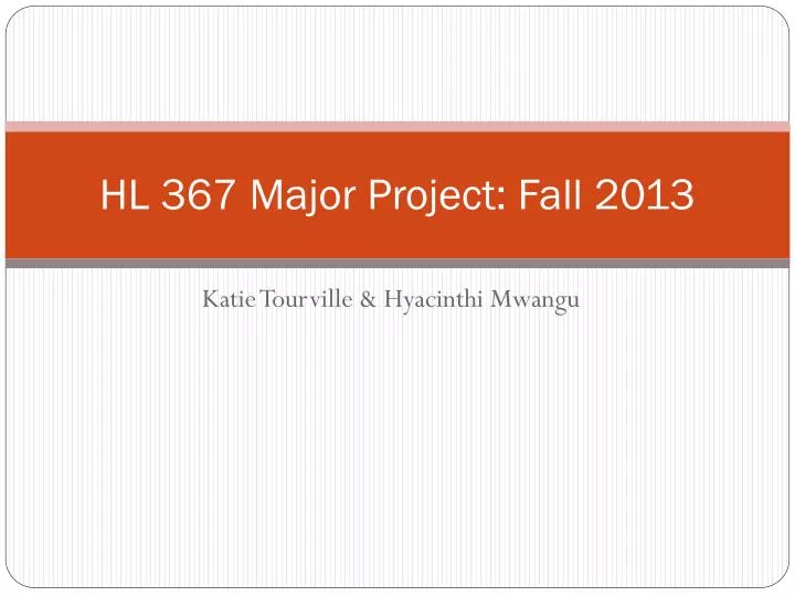 hl 367 major project fall 2013