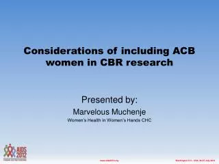 Considerations of including ACB women in CBR research