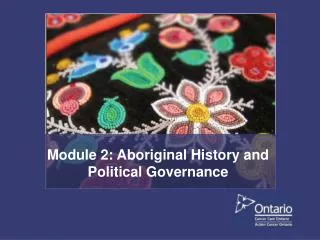 Module 2: Aboriginal History and Political Governance