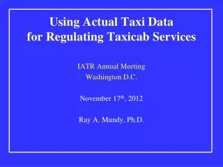 Using Actual Taxi Data for Regulating Taxicab Services
