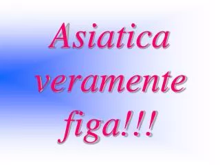 asiatica veramente figa