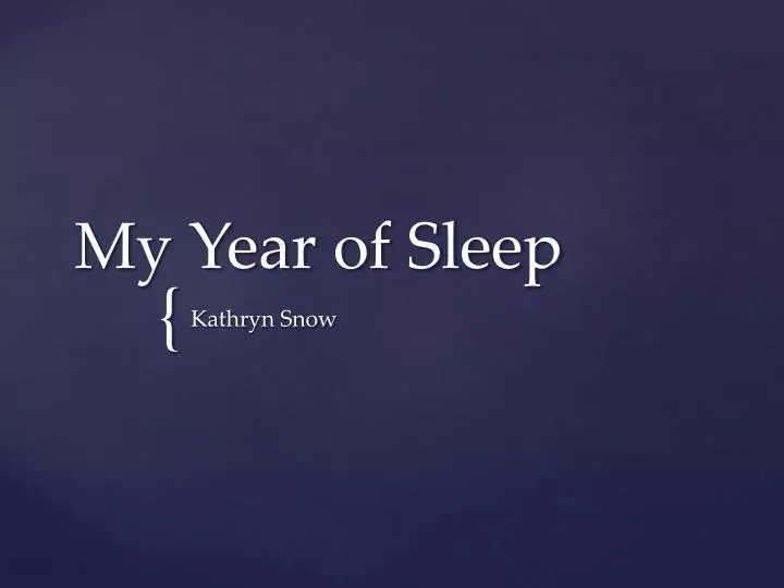 my year of sleep