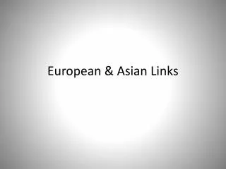 European &amp; Asian Links