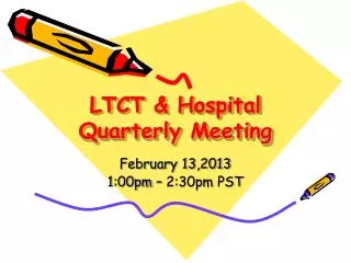 LTCT &amp; Hospital Quarterly Meeting