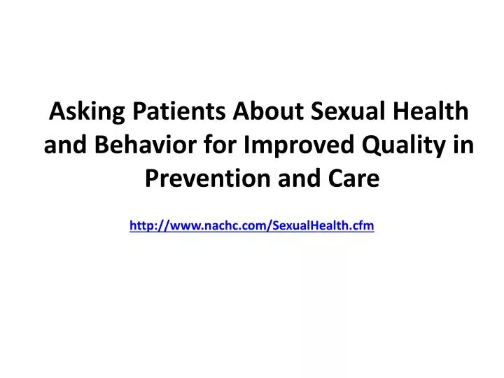 Ppt Asking Patients About Sexual Health And Behavior For Improved Quality In Prevention And
