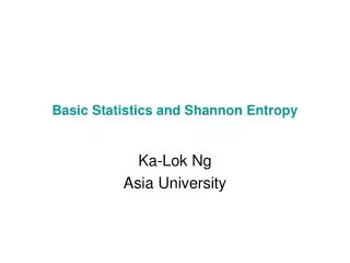 Basic Statistics and Shannon Entropy