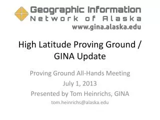 High Latitude Proving Ground / GINA Update