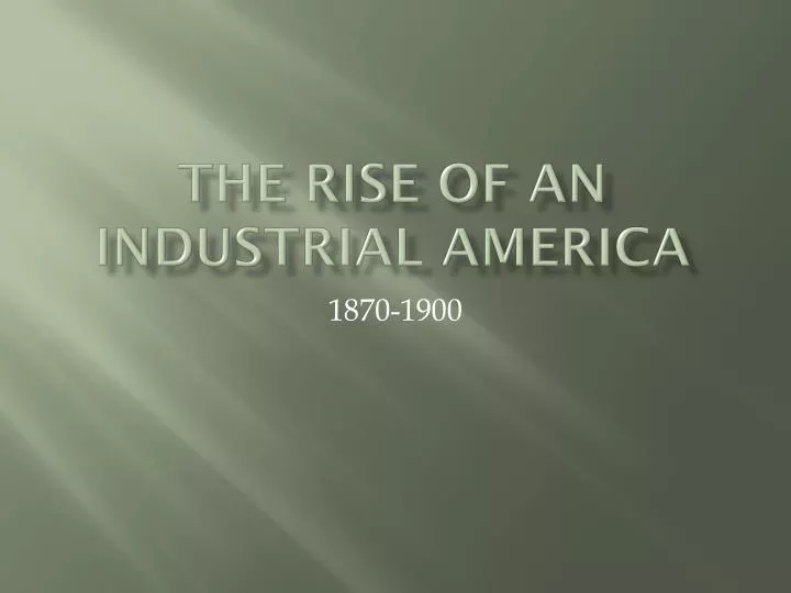the rise of an industrial america