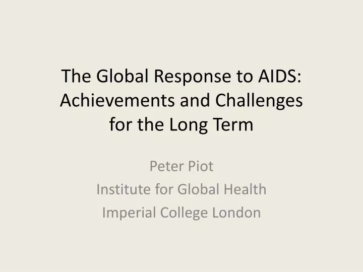 the global response to aids achievements and challenges for the long term