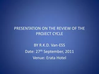PRESENTATION ON THE REVIEW OF THE PROJECT CYCLE